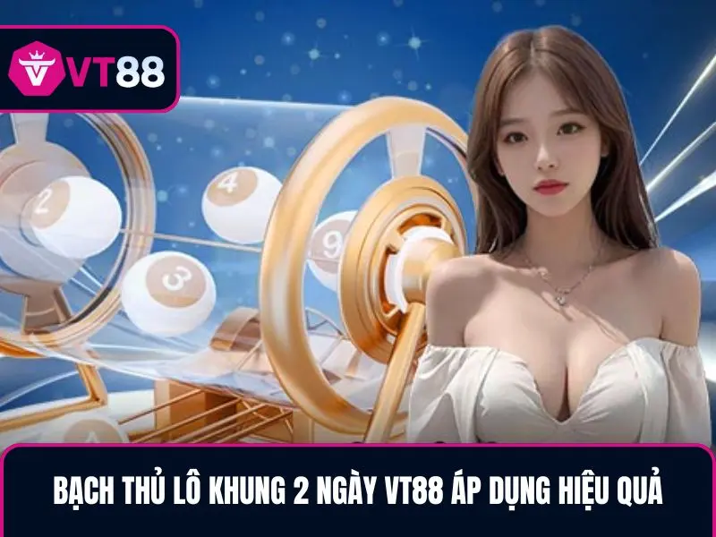 Bạch thủ lô khung 2 ngày