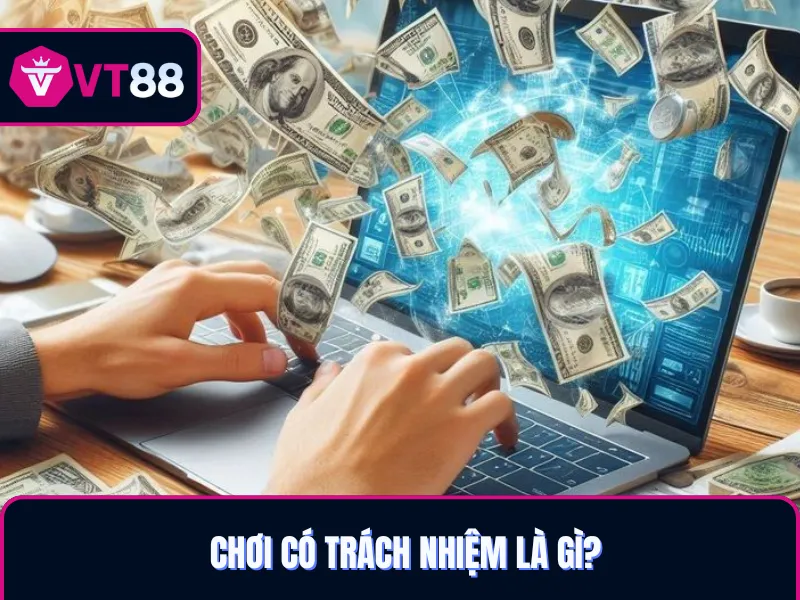 Chơi có trách nhiệm tại nhà cái là gì?
