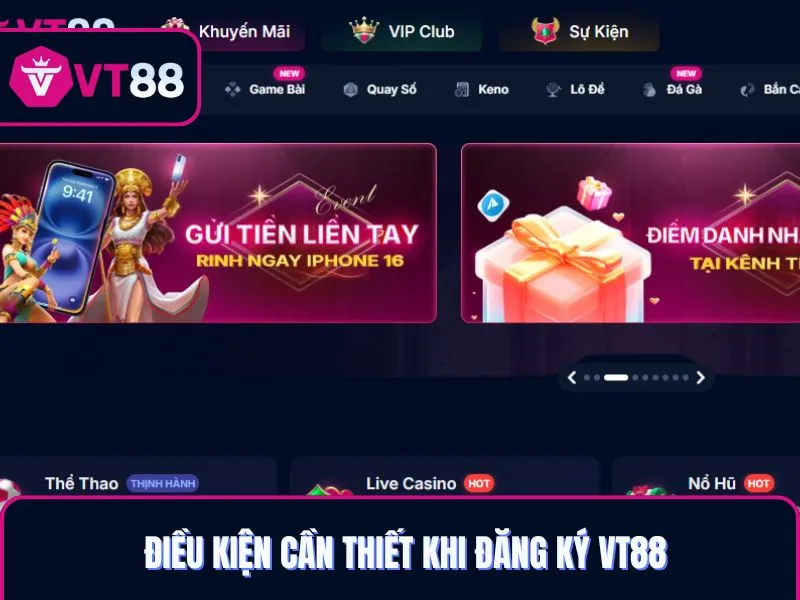 Điều kiện khắt khe để hội viên có thể đăng ký VT88