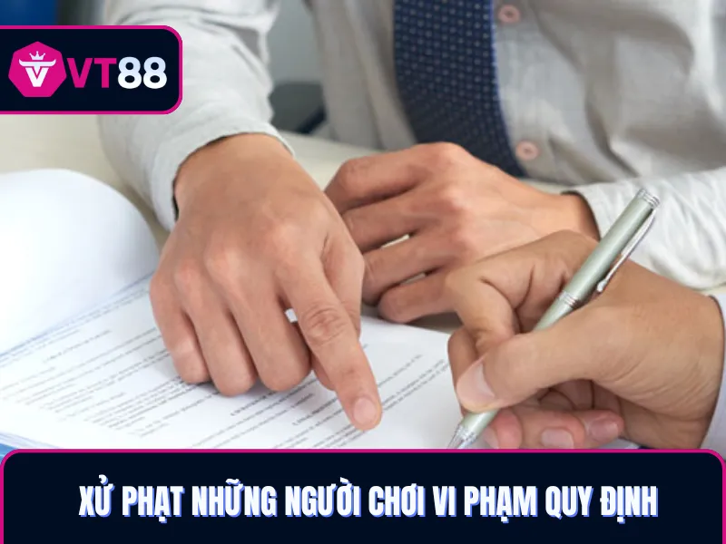 Hình phạt khi vi phạm điều khoản và điều kiện tại VT88