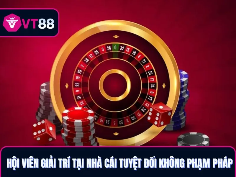 Hội viên giải trí casino VT88 tại nhà cái tuyệt đối không phạm pháp