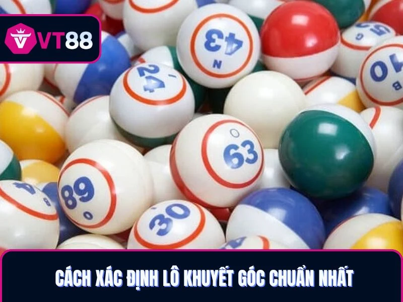 Cách xác định lô khuyết góc VT88 chuẩn nhất