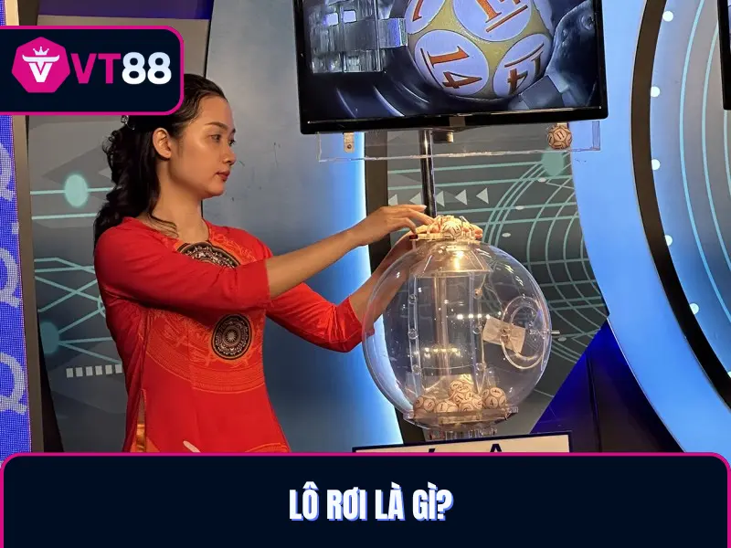 Giải đáp câu hỏi: Lô rơi là gì VT88?