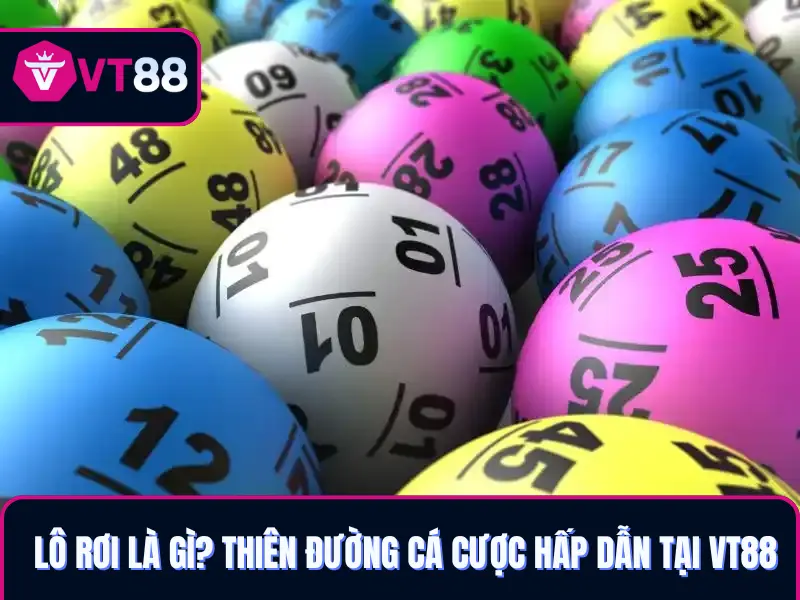 Lô rơi là gì VT88