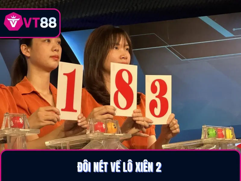 Lô xiên 2 VT88 là gì?
