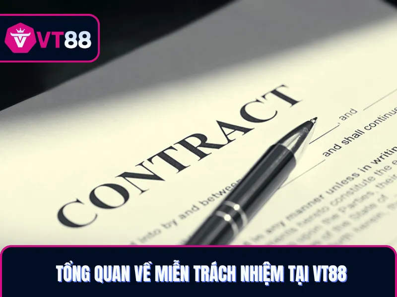 Những nét cơ bản về miễn trách nhiệm VT88