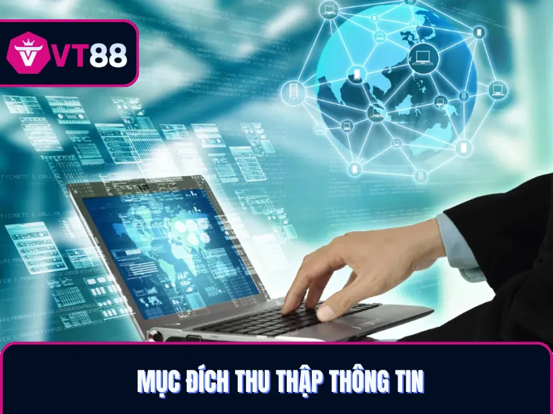 Quyền riêng tư tại VT88 nêu cách thu thập và mục đích dùng thông tin