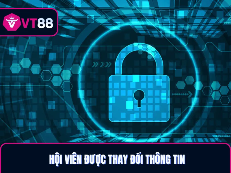 Bet thủ được thay đổi thông tin theo quyền riêng tư tại VT88