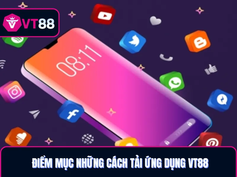 Các cách tải APP VT88 cho tân thủ