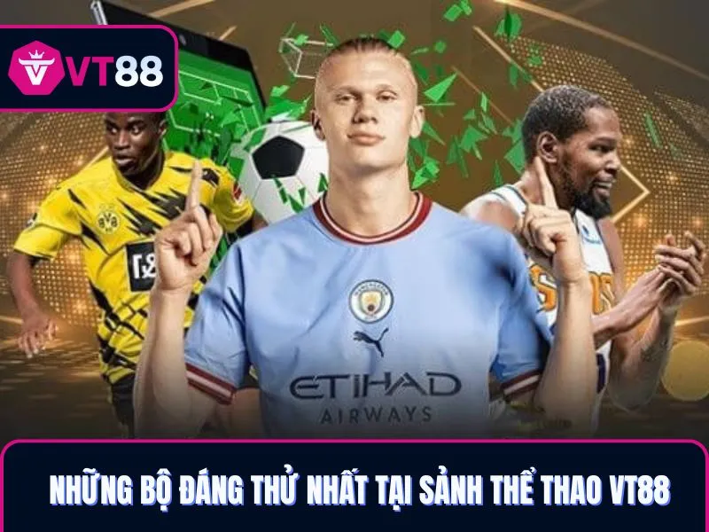 Những bộ môn bạn nên thử tại sảnh thể thao VT88