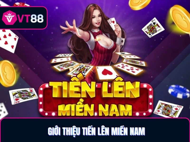 Giới thiệu Tiến Lên Miền Nam VT88
